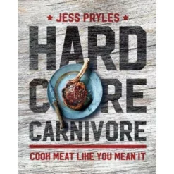 Hardcore Carnivore BBQ Book Jess Pryles